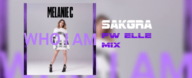 Melanie C - Who I Am [Sakgra PW Elle Mix]