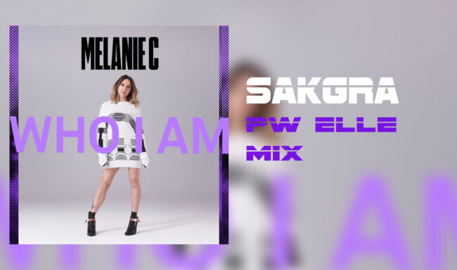 Melanie C - Who I Am [Sakgra PW Elle Mix]