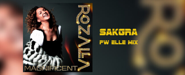 Rozalla - Magnificent [Sakgra PW Elle Mix]