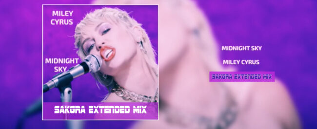 Miley Cyrus - Midnight Sky [Sakgra Extended Mix]