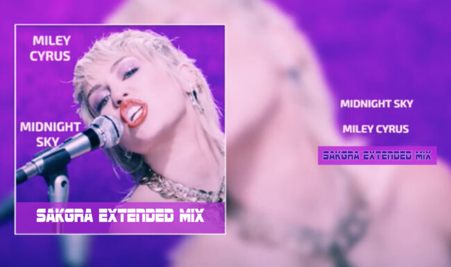 Miley Cyrus - Midnight Sky [Sakgra Extended Mix]