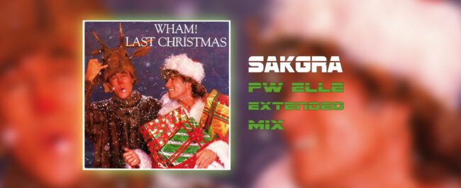 Wham! - Last Christmas [Sakgra PW Elle Extended Mix]