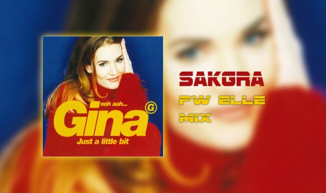 Gina G - Ooh Aah... Just A Little Bit [Sakgra PW Elle Mix]