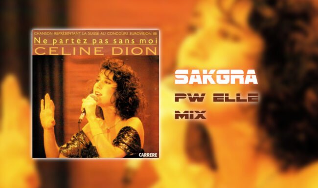 Celine Dion - Ne Partez Pas Sans Moi [Sakgra PW Elle Mix]