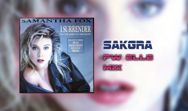 Samantha Fox - I Surrender [Sakgra PW Elle Mix]