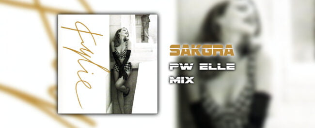 Kylie Minogue - Say The Word - I'll Be There [Sakgra PW Elle Mix]
