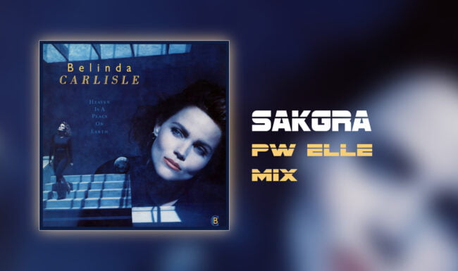 Belinda Carlisle - Heaven Is A Place On Earth [Sakgra PW Elle Mix]