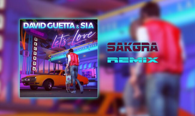 David Guetta & Sia - Let's Love [Sakgra Remix]