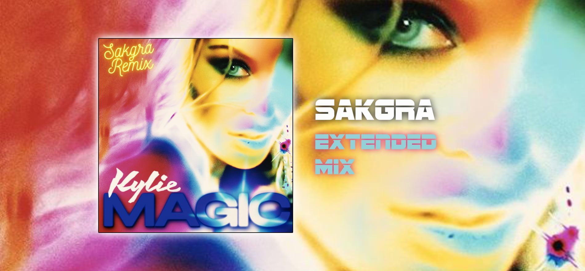 Kylie Minogue - Magic [Sakgra Extended Mix]
