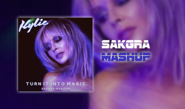 Kylie Minogue - Turn Into Magic [Sakgra Mashup]