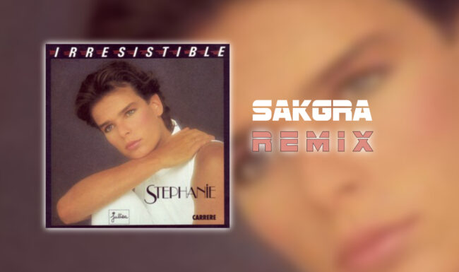 Stephanie - Irresistible [Sakgra Remix]
