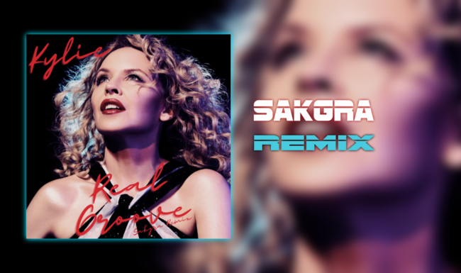 Kylie Minogue - Real Groove [Sakgra Remix]
