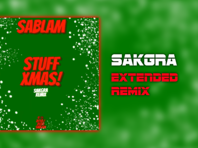 Sablam - Stuff Xmas! [Sakgra Extended Remix]