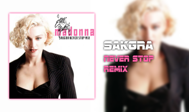 Madonna - Express Yourself [Sakgra Never Stop Remix]