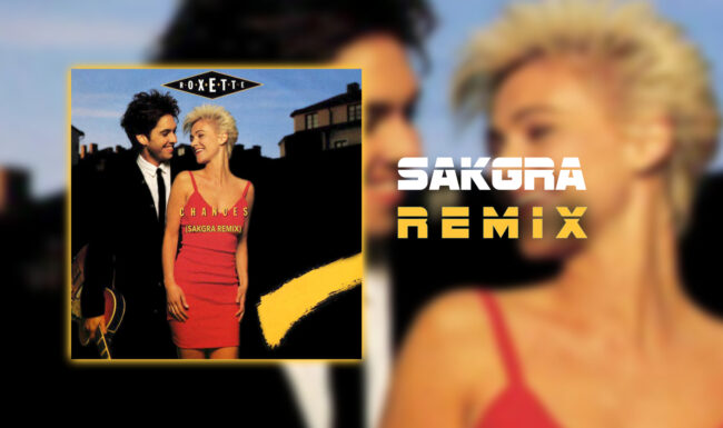 Roxette - Chances [Sakgra Remix]