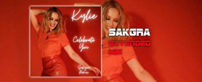 Kylie Minogue - Celebrate You [Sakgra Extended Mix]