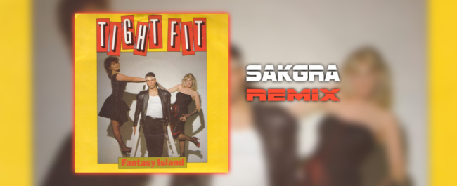 Tight Fit - Fantasy Island [Sakgra Remix]