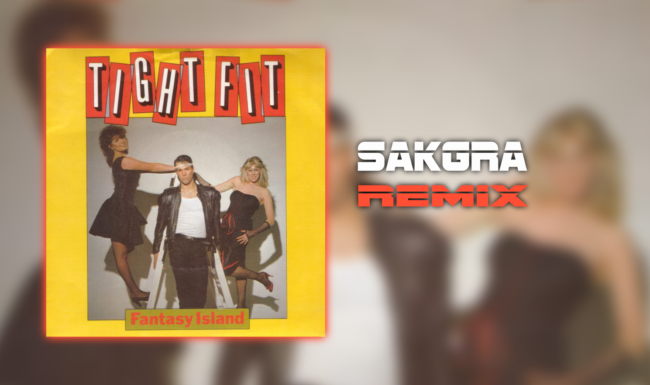 Tight Fit - Fantasy Island [Sakgra Remix]