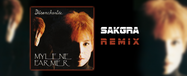 Désenchantée [Sakgra Remix]