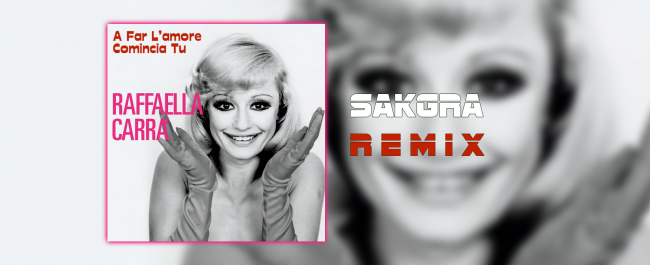 A Far L'amore Comincia Tu [Sakgra Remix]