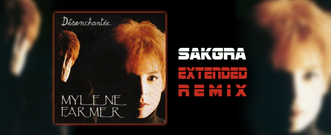 Désenchantée [Sakgra Extended Remix]