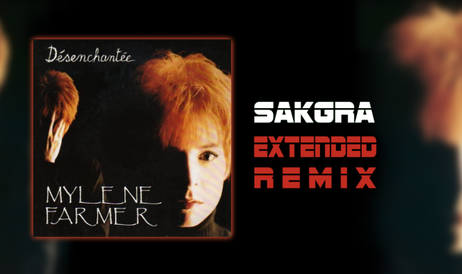 Désenchantée [Sakgra Extended Remix]