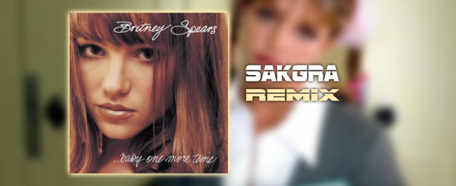 Baby One More Time [Sakgra Remix]