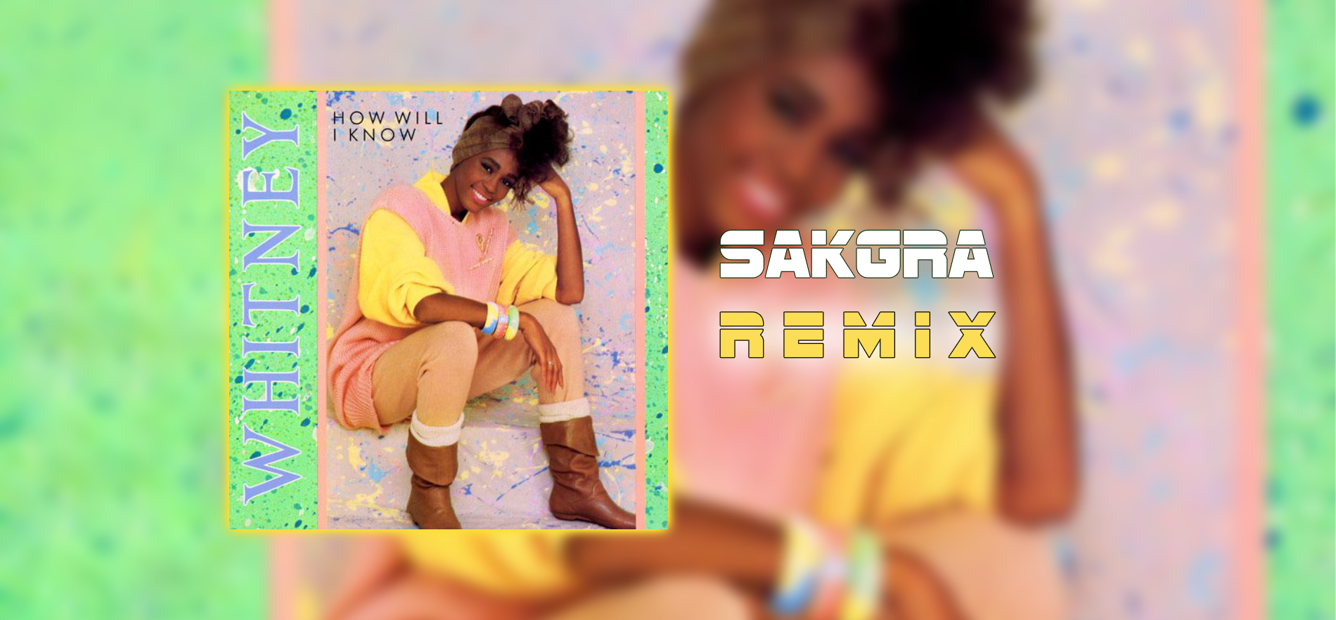 How Will I Know [Sakgra Remix]