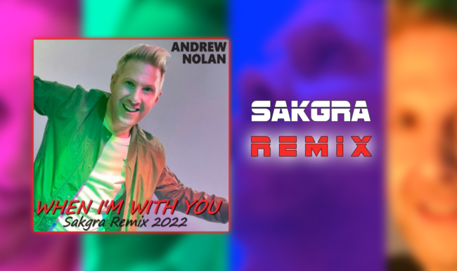 When I'm With You [Sakgra Remix]