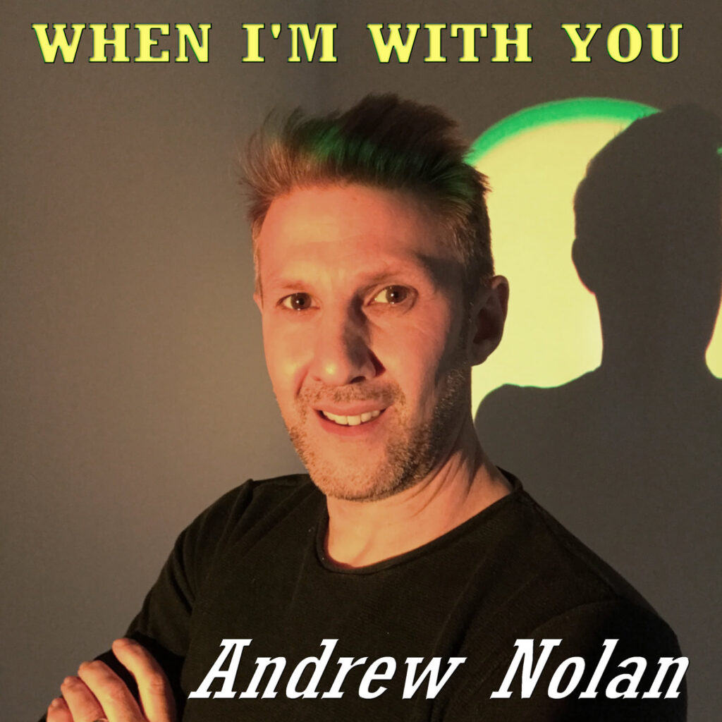 When I'm With You by Andrew Nolan
