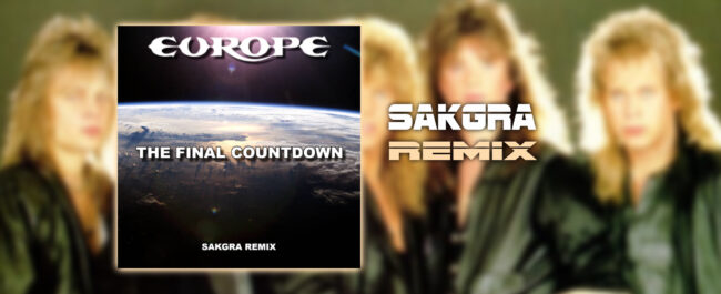 The Final Countdown [Sakgra Remix]