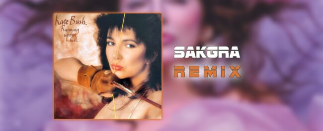 Running Up That Hill [Sakgra Remix]
