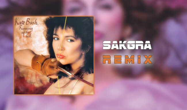 Running Up That Hill [Sakgra Remix]