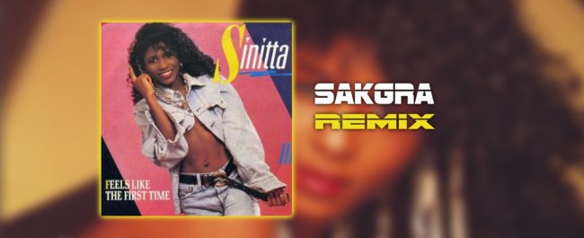 Feels Like The First Time [Sakgra Remix]