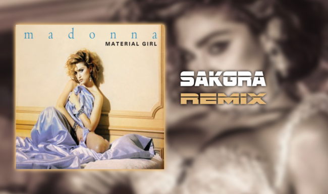 Material Girl [Sakgra Remix]